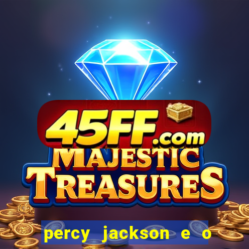 percy jackson e o mar de monstros filme drive